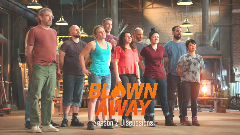 Blown Away Season 2 Discussions